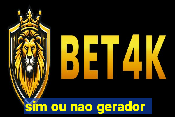 sim ou nao gerador